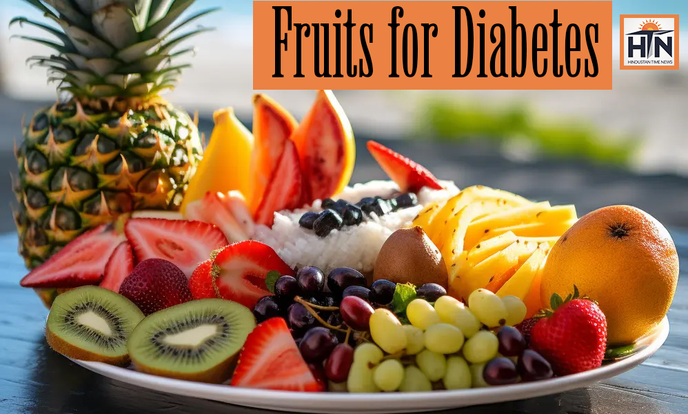 Diabetes में कौन से फल खाने चाहिए, जानें यहां- (FREE 7 Tips)