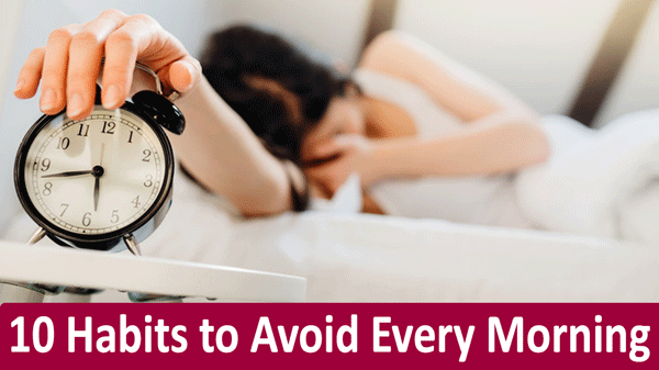 10 Habits to Avoid Every Morning- Can You Guess Which?